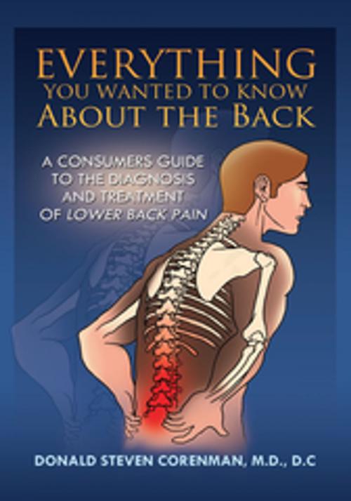 Cover of the book Everything You Wanted to Know About the Back by Donald Steven Corenman, Xlibris US