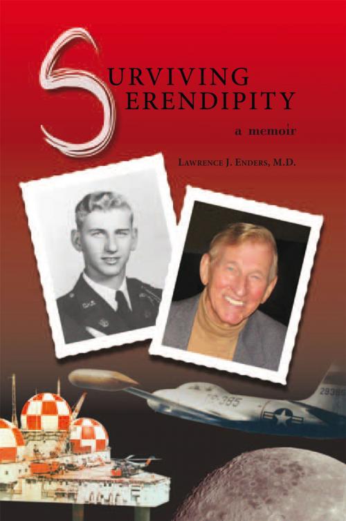 Cover of the book Surviving Serendipity by Lawrence J. Enders, Lawrence J. Enders M.D, Xlibris US