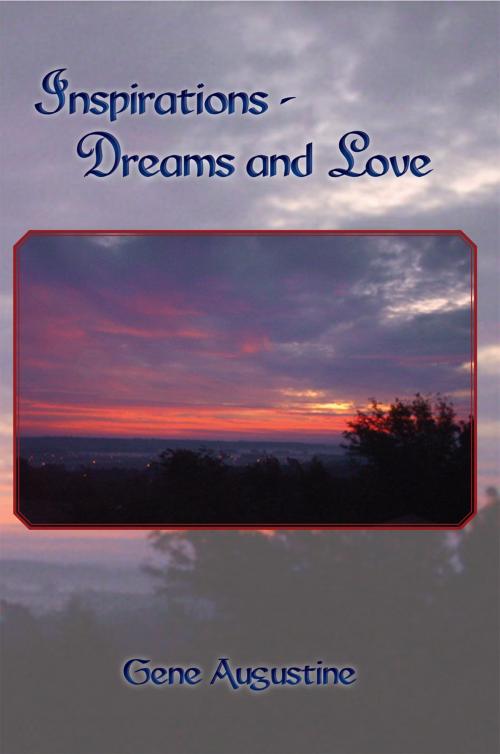 Cover of the book Inspirations-Dreams and Love by Gene Augustine, Xlibris US