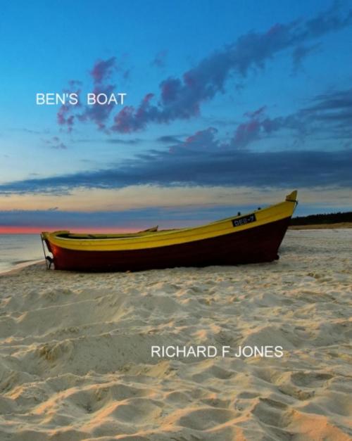 Cover of the book Ben's Boat by Richard F Jones, Richard F Jones