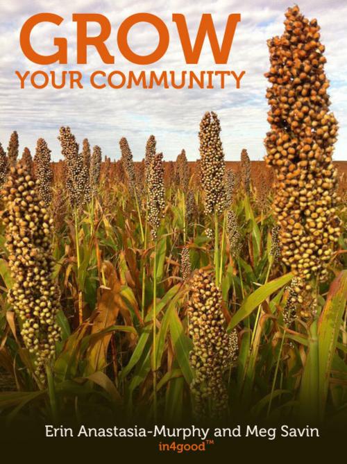 Cover of the book Grow Your Community by E. Anastasia-Murphy, E. Anastasia-Murphy
