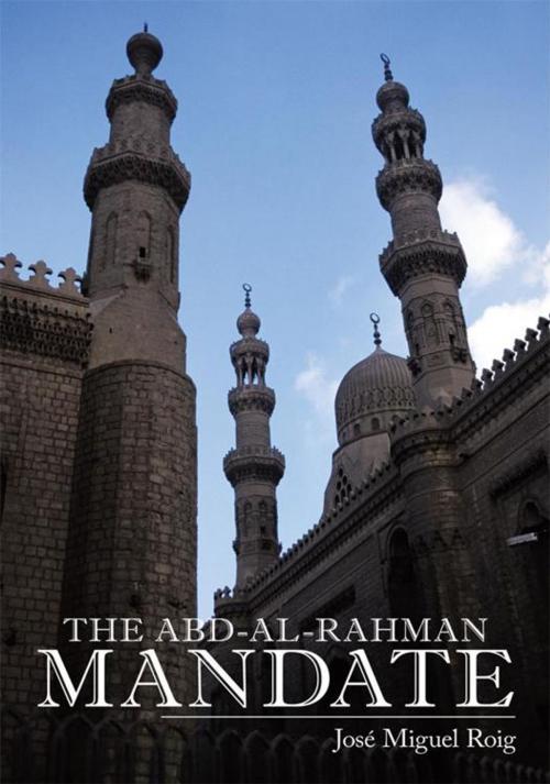 Cover of the book The Abd-Al-Rahman Mandate by José Miguel Roig, AuthorHouse UK
