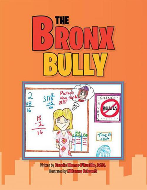 Cover of the book The Bronx Bully by Carole Blume-D'Ausilio, Xlibris US