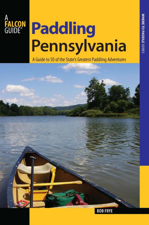 Cover of the book Paddling Pennsylvania by Bob Frye, Falcon Guides