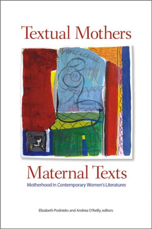 Cover of the book Textual Mothers/Maternal Texts by , Wilfrid Laurier University Press