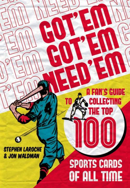 Cover of the book Got Em Got Em Need Em by Jon Waldman and Stephen Laroche, ECW Press
