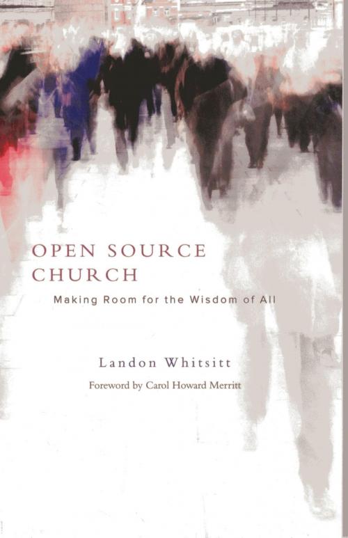 Cover of the book Open Source Church by Landon Rev. Whitsitt, Author, Rowman & Littlefield Publishers