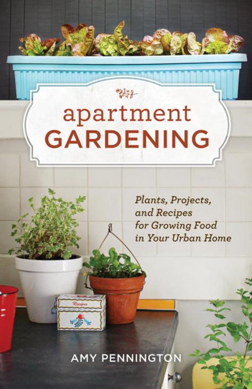 Cover of the book Apartment Gardening by Amy Pennington, Sasquatch Books