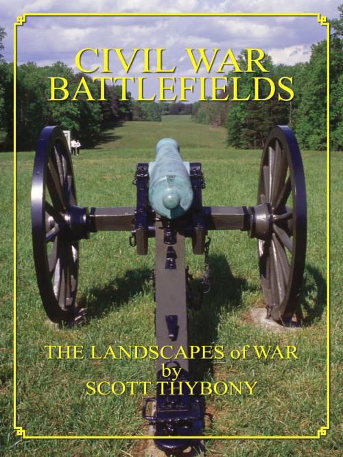 Cover of the book Civil War Battlefields: The Landscapes of War by Scott Thybony, Park Partners, Inc