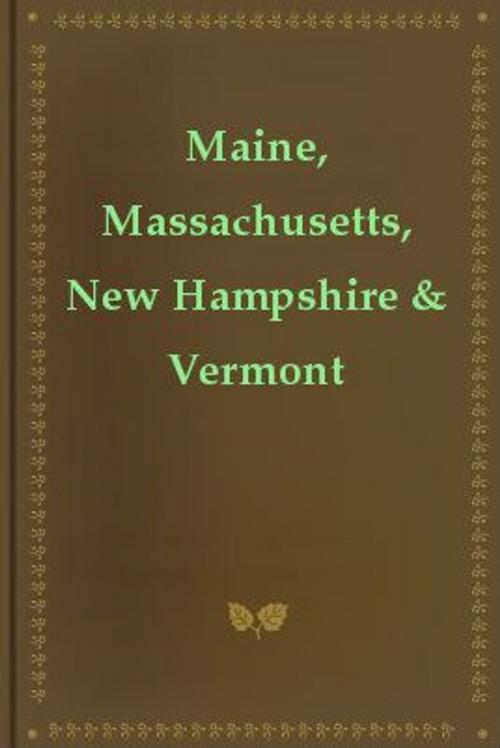 Cover of the book Maine, Massachusetts, New Hampshire & Vermont: The Best Organic Food Stores, Farmers' Markets & Vegetarian Restaurants by James Bernard Frost, Release Date: April 22, 2011
