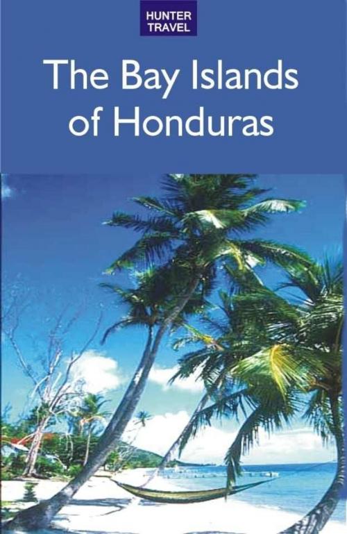 Cover of the book The Bay Islands of Honduras by Maria Fiallos, Release Date: April 22, 2011