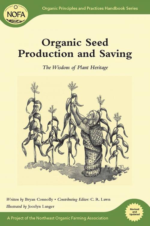 Cover of the book Organic Seed Production and Saving by Bryan Connolly, C. R. Lawn, Chelsea Green Publishing