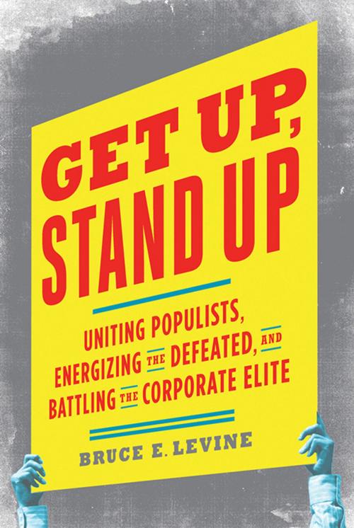 Cover of the book Get Up, Stand Up by Bruce E. Levine, Ph.D., Chelsea Green Publishing