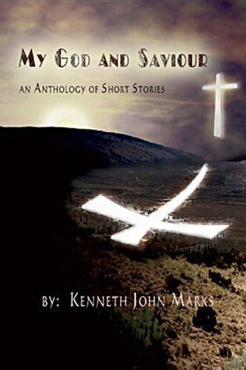 Cover of the book My God & Saviour by Kenneth John Marks, Fideli Publishing, Inc.