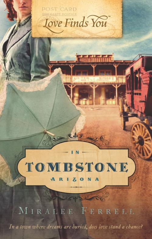 Cover of the book Love Finds You in Tombstone, Arizona by Miralee Ferrell, Guideposts