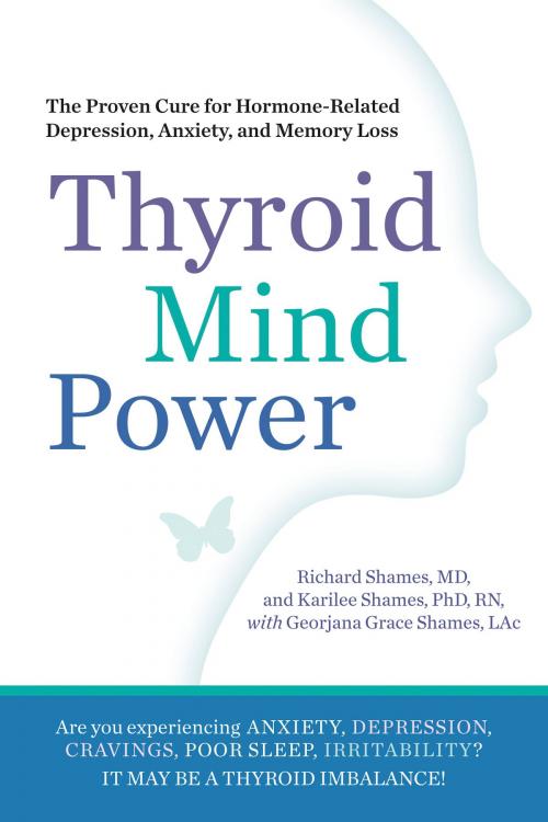 Cover of the book Thyroid Mind Power by Richard Shames, Karliee Shames, Georjana Grace Shames, Potter/Ten Speed/Harmony/Rodale