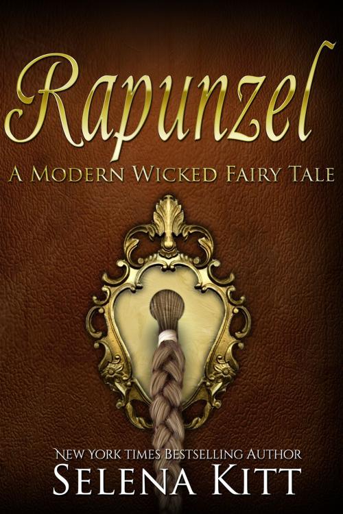 Cover of the book A Modern Wicked Fairy Tale: Rapunzel by Selena Kitt, Excessica