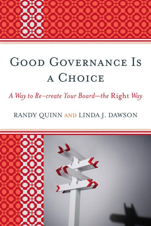 Cover of the book Good Governance is a Choice by Randy Quinn, Linda J. Dawson, R&L Education