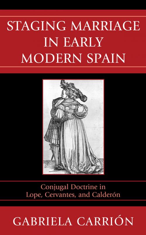 Cover of the book Staging Marriage in Early Modern Spain by Gabriela Carrión, Bucknell University Press
