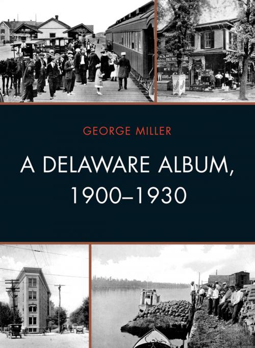 Cover of the book A Delaware Album, 1900-1930 by George Miller, University of Delaware Press
