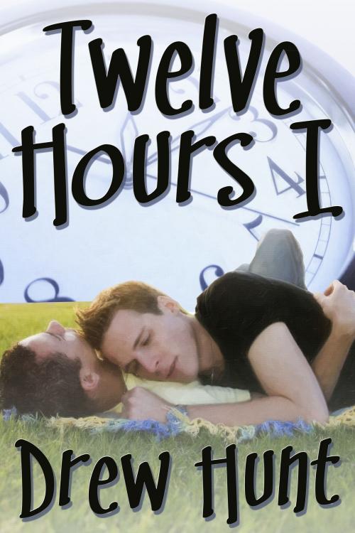 Cover of the book Twelve Hours I by Drew Hunt, JMS Books LLC