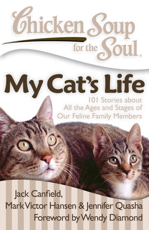 Cover of the book Chicken Soup for the Soul: My Cat's Life by Jack Canfield, Mark Victor Hansen, Jennifer Quasha, Chicken Soup for the Soul