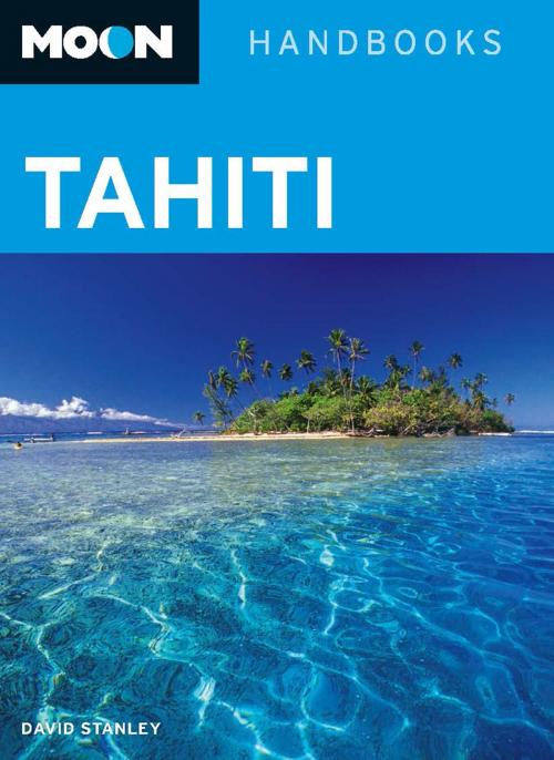 Cover of the book Moon Tahiti by David Stanley, Avalon Publishing
