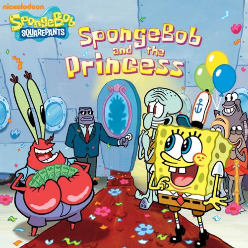 Cover of the book SpongeBob and the Princess (SpongeBob SquarePants) by Nickelodeon Publishing, Nickelodeon Publishing