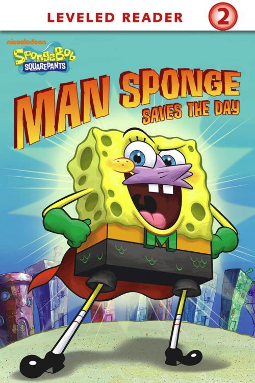 Cover of the book Man Sponge Saves the Day (SpongeBob SquarePants) by Nickelodeon Publishing, Nickelodeon Publishing