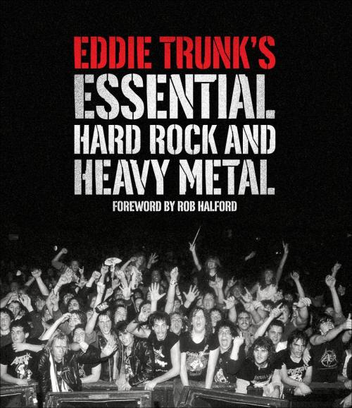 Cover of the book Eddie Trunk's Essential Hard Rock and Heavy Metal by Eddie Trunk, ABRAMS