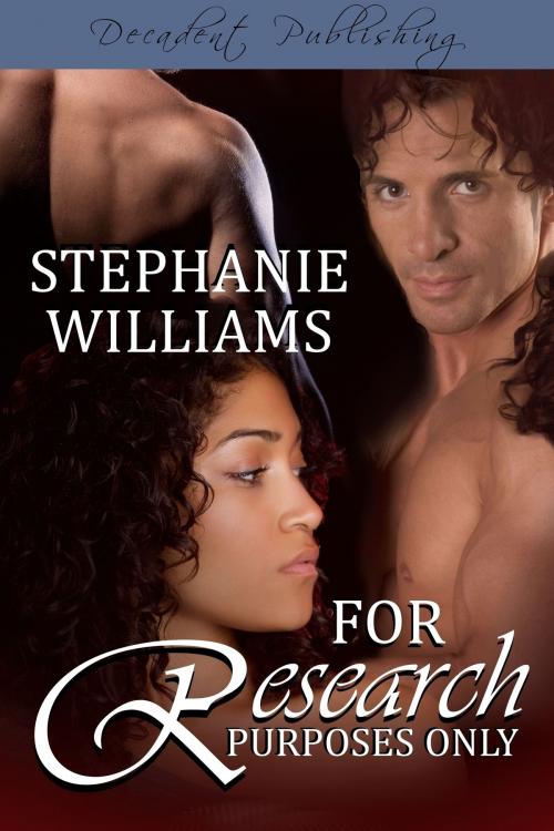 Cover of the book For Research Purposes Only by Stephanie Williams, Decadent Publishing