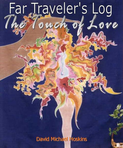 Cover of the book The Touch of Love by David Michael Hoskins, David Michael Hoskins