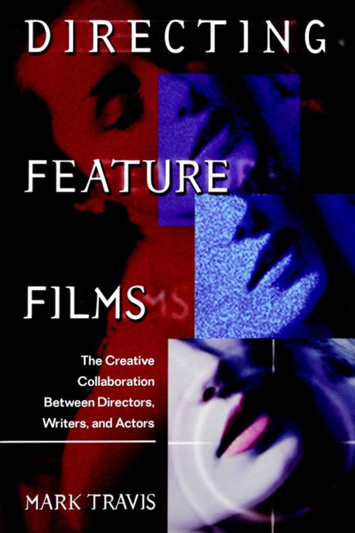 Cover of the book Directing Feature Films by Mark Travis, Michael Wiese Productions