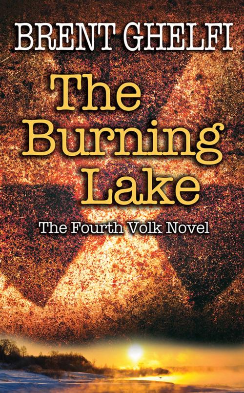 Cover of the book The Burning Lake by Brent Ghelfi, Sourcebooks