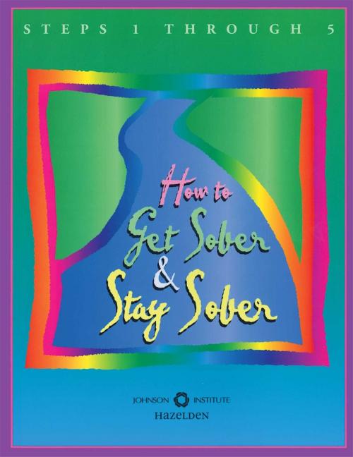 Cover of the book How to Get Sober and Stay Sober by Anonymous, Hazelden Publishing