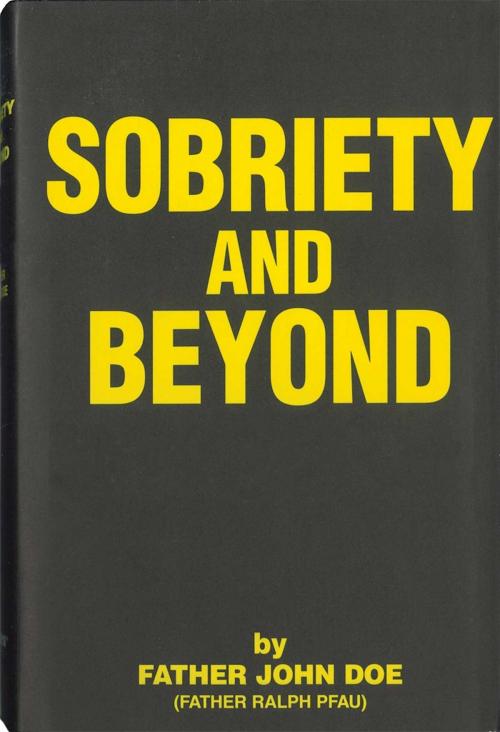 Cover of the book Sobriety and Beyond by Father John Doe, Hazelden Publishing