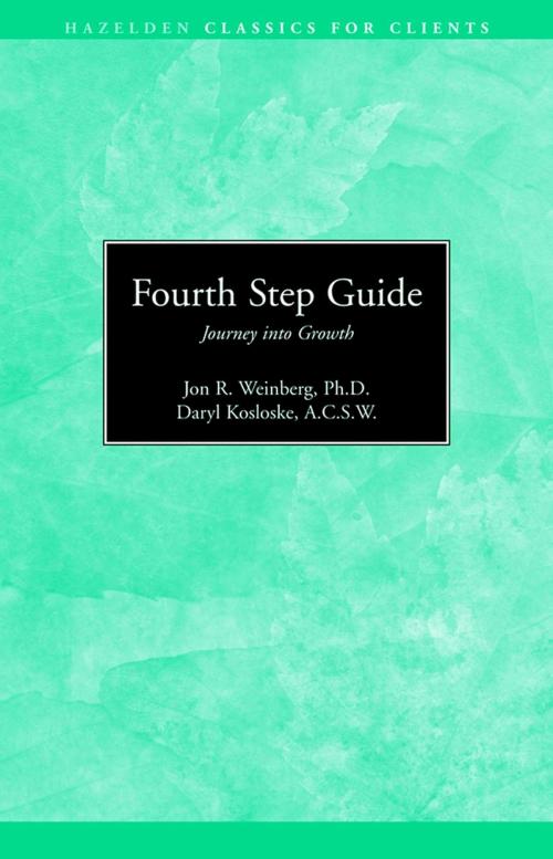 Cover of the book Fourth Step Guide Journey Into Growth by Daryl Kosloskie, S.C.S.W, Hazelden Publishing
