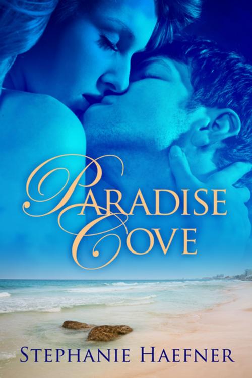 Cover of the book Paradise Cove by Stephanie Haefner, Lyrical Press