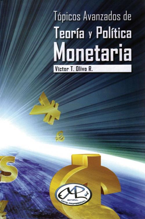 Cover of the book Tópicos Avanzados de Teoría y Política Monetaria by Victor T. Olivo Romero, Victor T. Olivo Romero