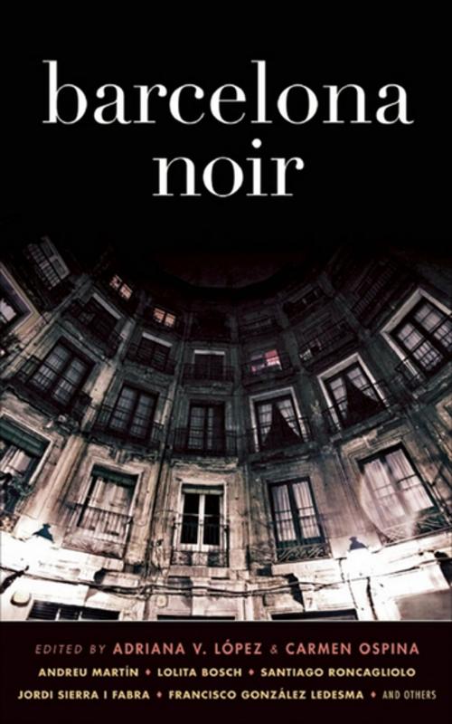 Cover of the book Barcelona Noir by Adriana V. López, Carmen Ospina, Akashic Books (Ignition)