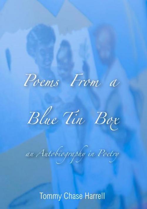 Cover of the book Poems from a Blue Tin Box by Tommy Chase Harrell, BookBaby