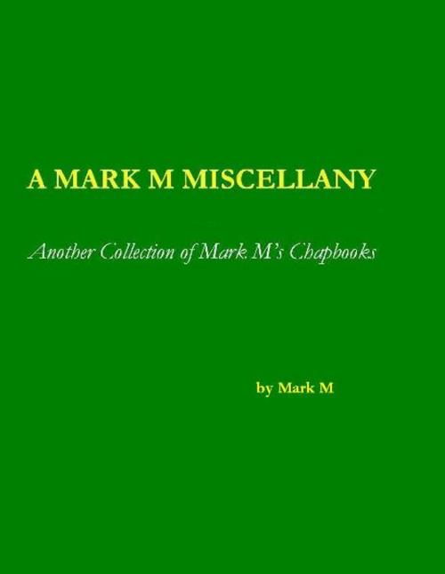 Cover of the book A Mark M Miscellany by Mark M, Mark M Giese