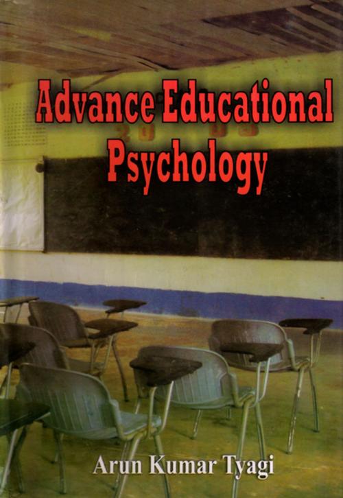 Cover of the book Advance Educational Psychology by Arun Kumar Tyagi, Khel Sahitya Kendra