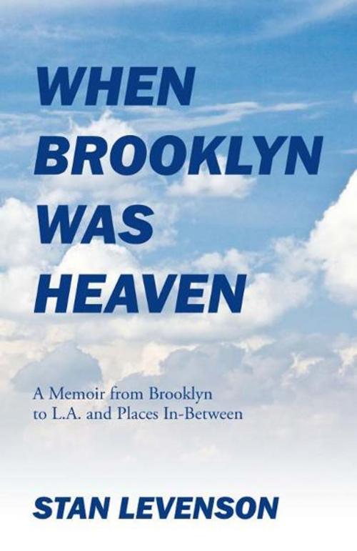 Cover of the book When Brooklyn Was Heaven by Stan Levenson, Outskirts Press