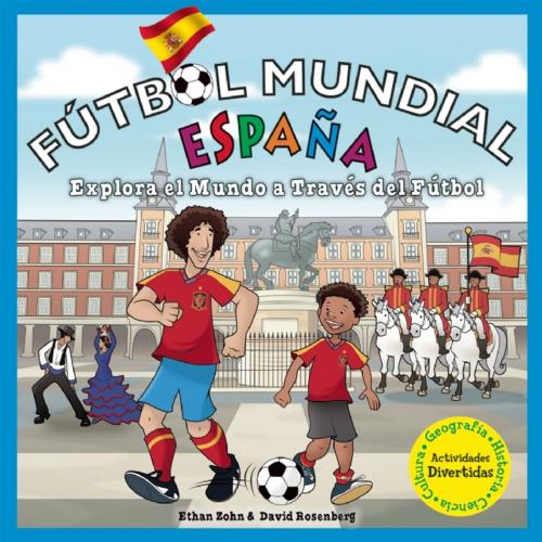 Cover of the book Fútbol Mundial Espana by Ethan Zohn, David Rosenberg, Nomad Press
