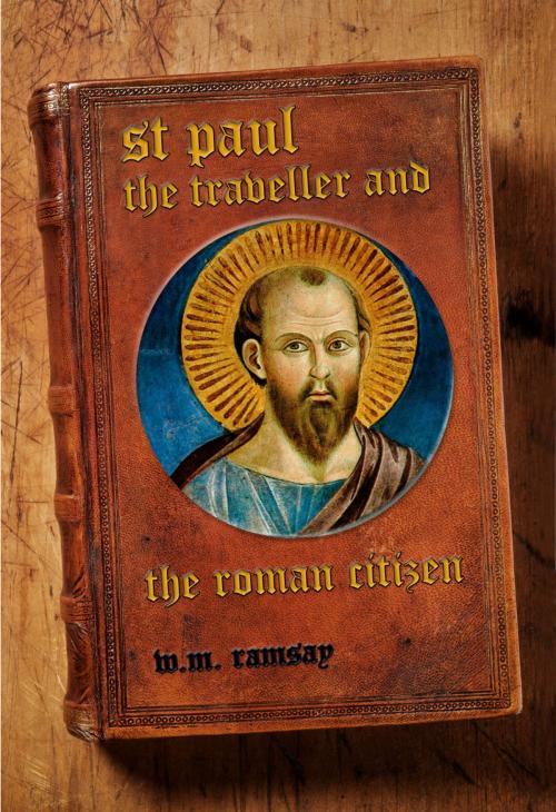 Cover of the book St. Paul the Traveller and the Roman Citizen by William M. Ramsay, Primedia eLaunch