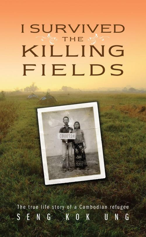 Cover of the book I Survived the Killing Fields by Seng Kok Ung, BookBaby