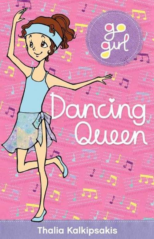 Cover of the book Go Girl: Dancing Queen by Thalia Kalkipsakis, Hardie Grant Egmont
