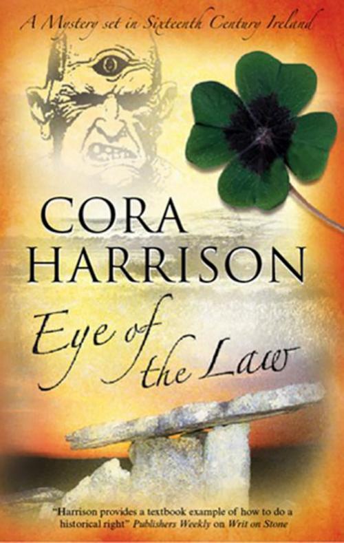 Cover of the book Eye of the Law by Cora Harrison, Severn House Publishers
