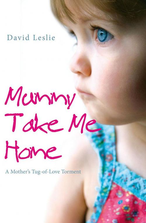 Cover of the book Mummy, Take Me Home by David Leslie, Mainstream Publishing